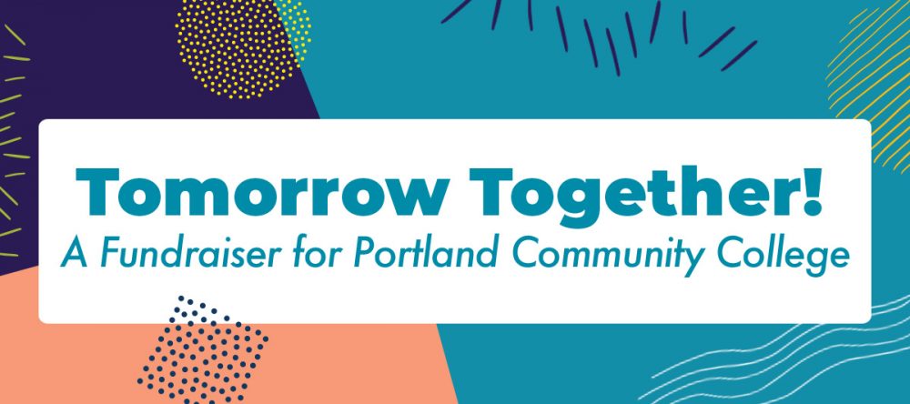Tomorrow Together: A Fundraiser for Portland Community College