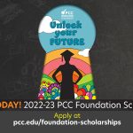 Unlock your future: Apply today for a 2022-23 PCC Foundation Scholarship. Applications open November 1, most deadlines are February 1