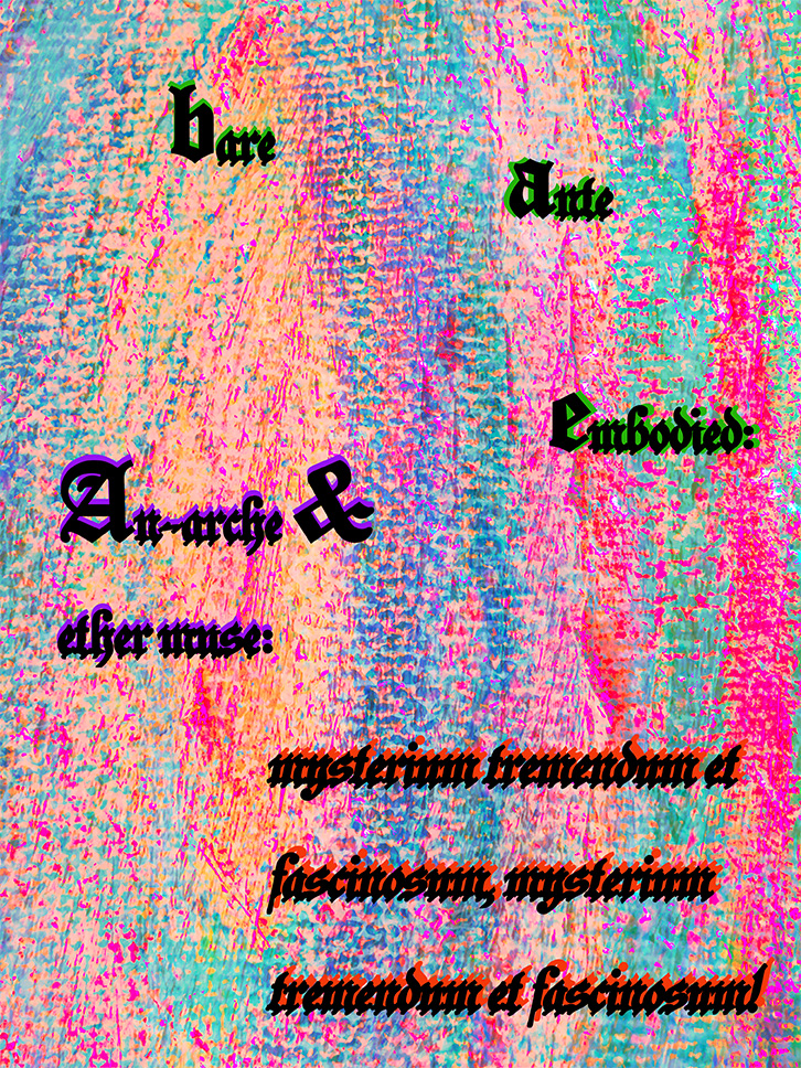 A multi-colored poster made from a hybrid of paintings and sculptures formed to create a new image. Title of exhibition, bare ante embodied: An-arche & ether muse: mysterium tremendum et fascinosum, mysterium tremendum et fascinosum! Jamondria Harris. 2024.