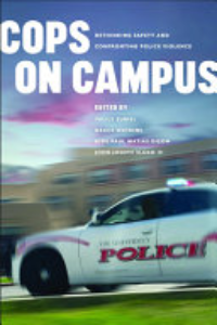 Cops On Campus : Rethinking Safety And Confronting Police Violence