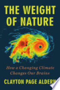 The Weight Of Nature : How A Changing Climate Changes Our Brains