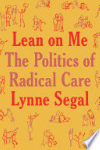 Lean On Me : A Politics Of Radical Care