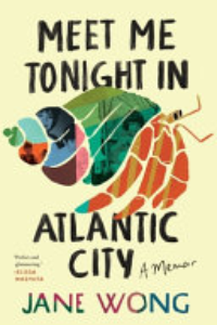 Meet Me Tonight In Atlantic City : A Memoir