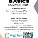 Maker Basics Summer 2024 Cascade Create Space STEAM Center 3D Printing Basics Tuesday, Wednesday, & Thursday June 25th, 26th, & 27th Laser Cutting Basics Tuesday & Wednesday July 2nd & 3rd All workshops available from 12:00 - 4:00 PM. Come learn the basics in a stress free environment. No prior experience necessary. No appointment necessary. No cost. Terrell Hall 101 Cascade Campus pcc.edu/maker
