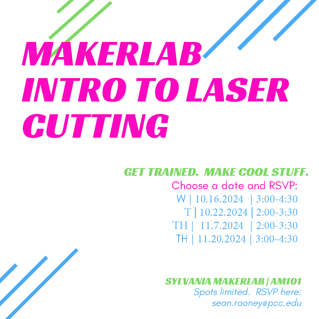 Sylvania MakerLab
Intro to Laser Cutting

Get trained. Make cool stuff.
Choose a date and RSVP:
Wednesday | 10.16.2024 | 3:00 PM - 4:30 PM
Tuesday | 10.22.2024 | 2:00 PM - 3:30 PM
Thursday | 11.7.2024 | 2:00 PM - 3:30 PM
Thursday | 11.20.2024 | 3:00 PM - 4:30 PM

Spots limited. RSVP here:
sean.rooney@pcc.edu

Sylvania MakerLab | AM101