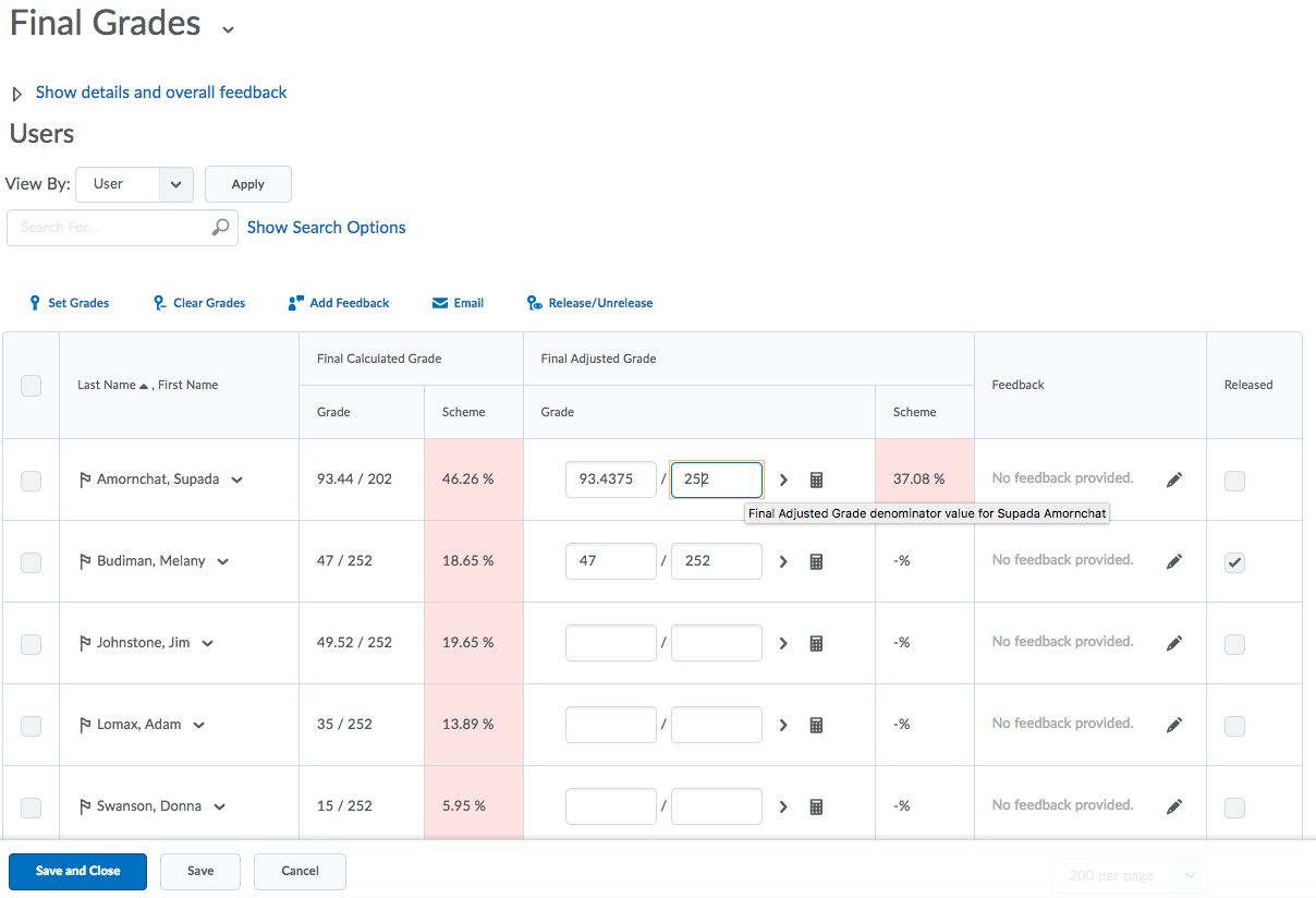 Using Adjusted final grades, you will need to transfer grades from Final Calculated Grade into Final Adjusted Grade, then adjust the grade and click the Save and Close button.